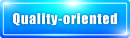 Motto:Quality-oriented